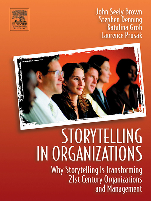 Title details for Storytelling in Organizations by John Seely Brown - Available